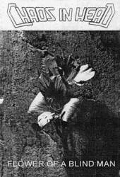 Chaos In Head : Flower of a Blind Man